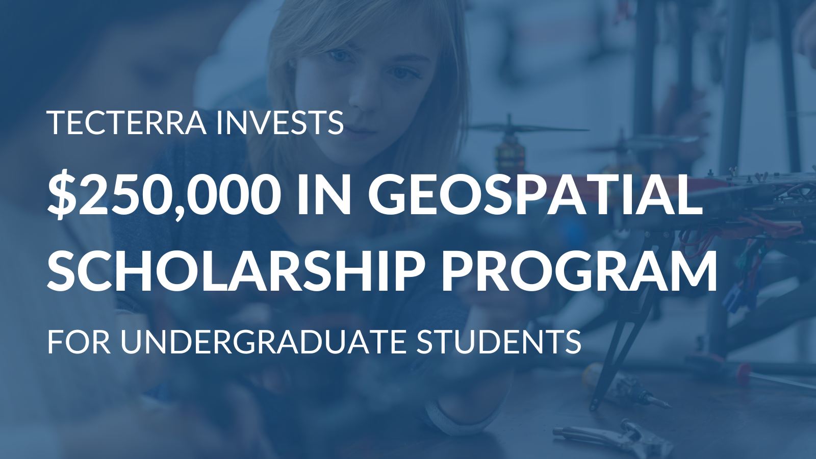 TECTERRA Invests an Additional $600,000 into Geospatial Scholarship Program